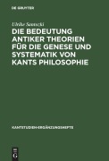 Cover-Bild zum Titel 'Die Bedeutung antiker Theorien für die Genese und Systematik von Kants Philosophie' von 'Ulrike Santozki'