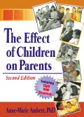 Cover-Bild zum Titel 'The Effect of Children on Parents' von 'Anne Marie Ambert'