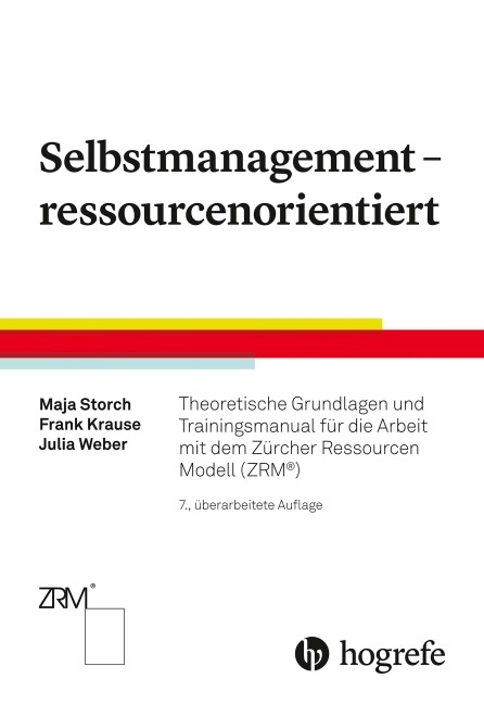 Selbstmanagement - ressourcenorientiert - Maja Storch, Julia Weber, Frank Krause