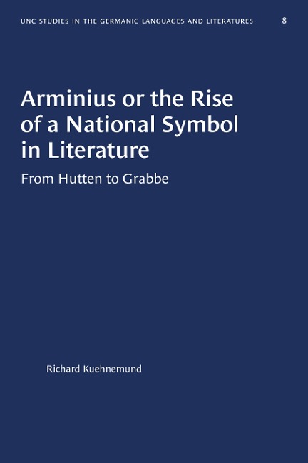 Arminius or the Rise of a National Symbol in Literature - Richard Kuehnemund