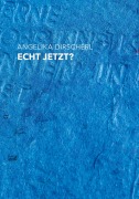 Cover-Bild zum Titel 'Echt jetzt?' von 'Angelika Dirscherl'