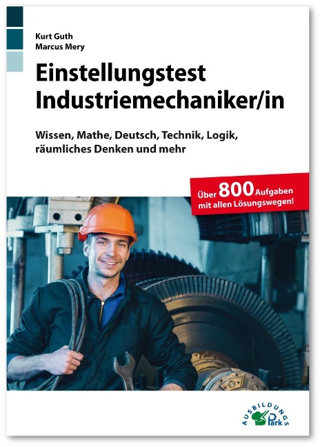 Einstellungstest Industriemechaniker/-in - Kurt Guth, Marcus Mery