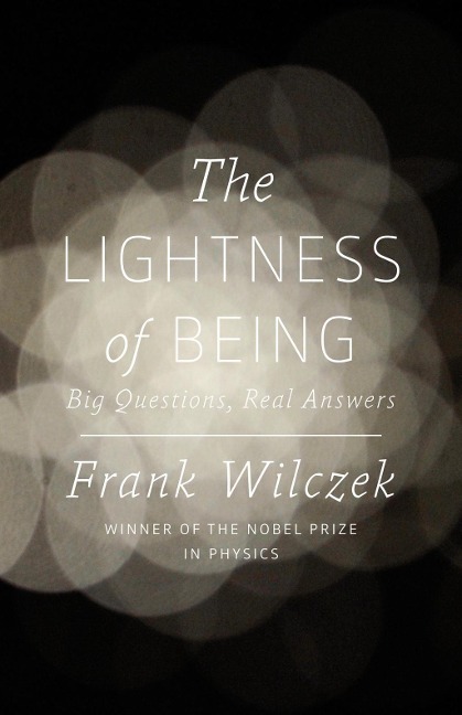 The Lightness of Being - Frank Wilczek