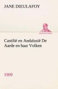 Cover-Bild zum Titel 'Castilië en Andalusië De Aarde en haar Volken, 1909' von 'Jane Dieulafoy'