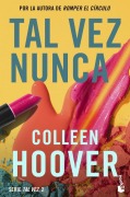 Cover-Bild zum Titel 'Tal vez nunca' von 'Colleen Hoover'