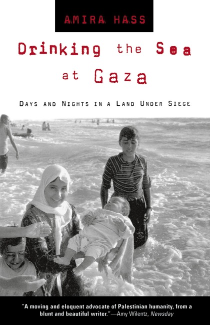 Drinking the Sea at Gaza - Amira Hass