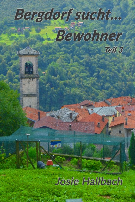 Bergdorf sucht... Bewohner - Josie Hallbach