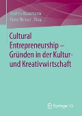 Cultural Entrepreneurship ¿ Gründen in der Kultur- und Kreativwirtschaft - 