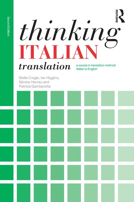 Thinking Italian Translation - Stella Cragie, Ian Higgins, Sándor Hervey, Patrizia Gambarotta
