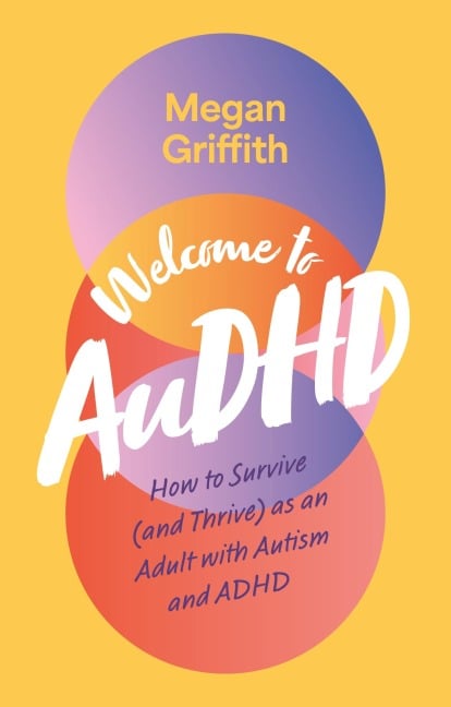 Welcome to AuDHD - Megan Griffith