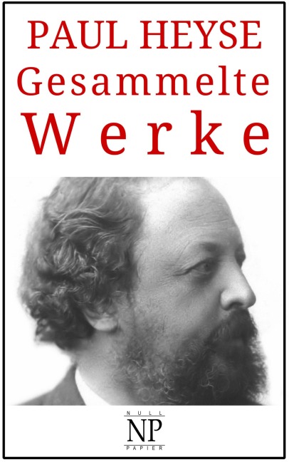 Paul Heyse - Gesammelte Werke - Paul Heyse