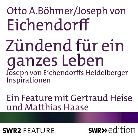 Zündend für ein ganzes Leben - Otto A. Böhmer, Joseph Von Eichendorff