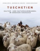 Cover-Bild zum Titel 'Tuschetien' von 'Stefan Applis, Gwendoline Lemaitre, Florian Mühlfried'