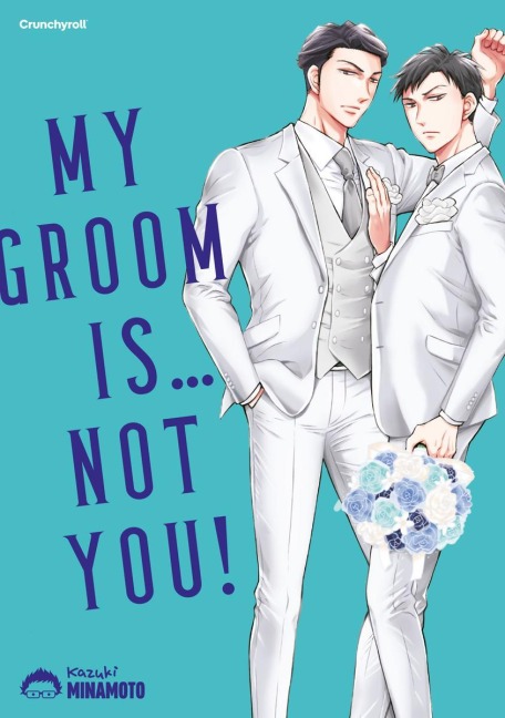 My Groom Is ... Not You! - Kazuki Minamoto