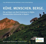 Cover-Bild zum Titel 'KÜHE. MENSCHEN. BERGE.' von 'Martin Kluger, Werner Bätzing, Sophia Heine'