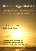 Golden Age Matrix Quantenheilen 2-Punktmethode - Rolf Thomas Steiner, Beatrice Schulze Pfister