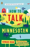 Cover-Bild zum Titel 'How to Talk Minnesotan' von 'Howard Mohr'
