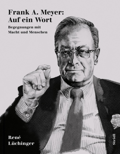 Frank A. Meyer: Auf ein Wort - René Lüchinger