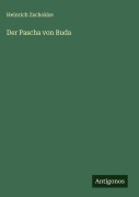 Cover-Bild zum Titel 'Der Pascha von Buda' von 'Heinrich Zschokke'
