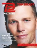 Cover-Bild zum Titel 'Die TB12-Methode' von 'Tom Brady'
