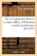 Pour Le Commencement de la Classe Filles, 200 Lectures Morales Quotidiennes - L. Desmaisons