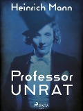 Cover-Bild zum Titel 'Professor Unrat oder Das Ende eines Tyrannen' von 'Heinrich Mann'