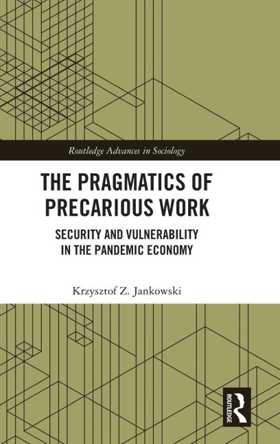 The Pragmatics of Precarious Work - Krzysztof Z. Jankowski