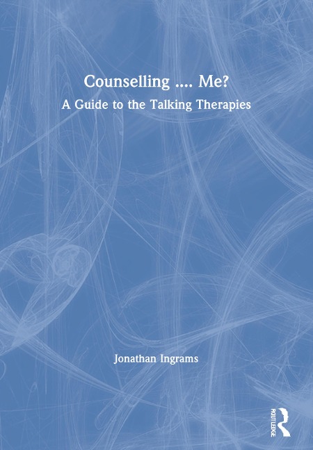 Counselling .... Me? - Jonathan Ingrams
