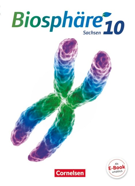 Biosphäre Sekundarstufe I 10. Schuljahr - Gymnasium Sachsen - Schülerbuch - Axel Goldberg, Yvonne Hübner, Daniela Jatzwauk, Michael Riethmüller