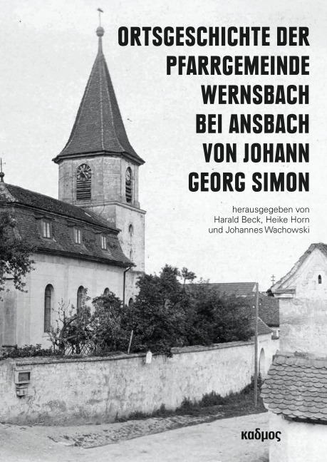 Ortsgeschichte der Pfarrgemeinde Wernsbach bei Ansbach von Johann Georg Simon - 