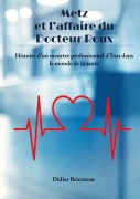Cover-Bild zum Titel 'Metz et l'affaire du Docteur Roux' von 'Didier Bricoteau'
