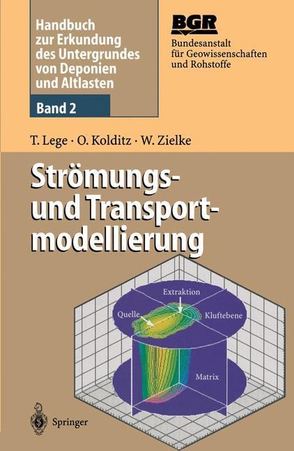 Handbuch zur Erkundung des Untergrundes von Deponien und Altlasten - Thomas Lege, Werner Zielke, Olaf Kolditz