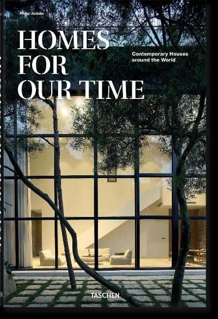 Homes for Our Time. Contemporary Houses around the World - Philip Jodidio