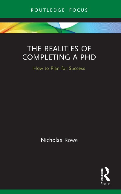 The Realities of Completing a PhD - Nicholas Rowe
