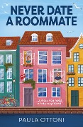 Never Date A Roommate - Paula Ottoni