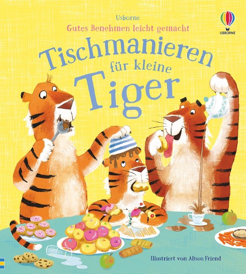 Gutes Benehmen leicht gemacht: Tischmanieren für kleine Tiger - Zanna Davidson