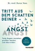 Tritt aus dem Schatten deiner Angst - Dunja Voos