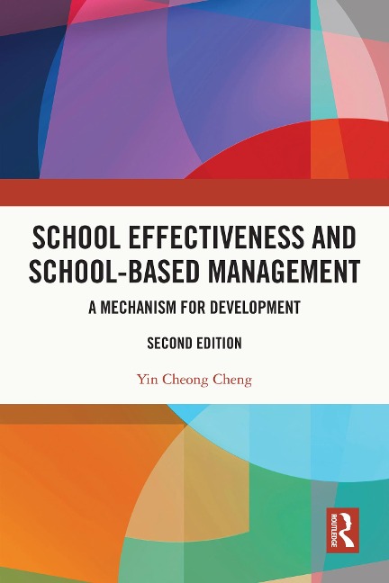 School Effectiveness and School-Based Management - Yin Cheong Cheng