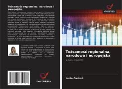 To¿samo¿¿ regionalna, narodowa i europejska - Lucie ¿Adová
