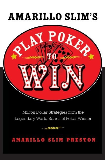 Amarillo Slim's Play Poker to Win - Amarillo Slim Preston
