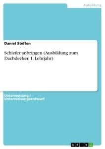 Schiefer anbringen (Ausbildung zum Dachdecker, 1. Lehrjahr) - Daniel Steffen