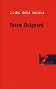 Cover-Bild zum Titel 'L' odio della musica' von 'Pascal Quignard'