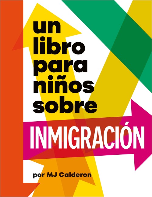 Un Libro Para Niños Sobre Inmigración - Mj Calderon
