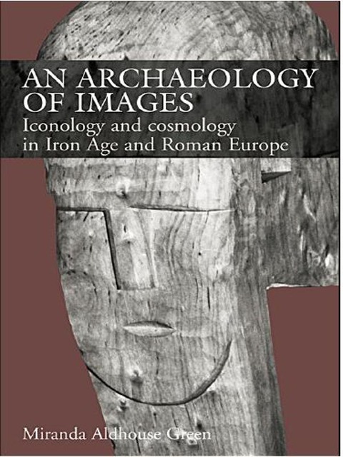 An Archaeology of Images - Miranda Aldhouse Green