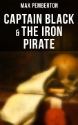 Cover-Bild zum Titel 'Captain Black & The Iron Pirate' von 'Max Pemberton'