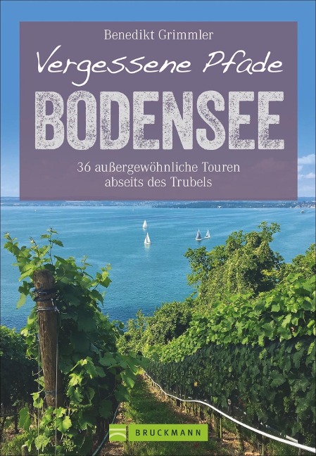 Vergessene Pfade Bodensee - Benedikt Grimmler