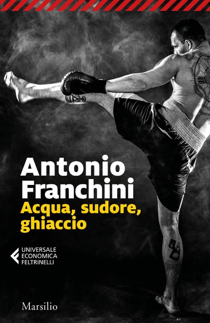 Acqua, sudore, ghiaccio - Antonio Franchini