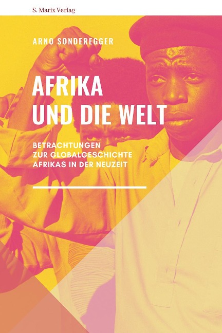 Afrika und die Welt - Arno Sonderegger