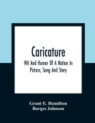 Cover-Bild zum Titel 'Caricature' von 'Grant E. Hamilton, Burges Johnson'