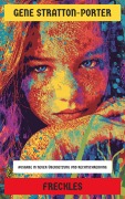 Cover-Bild zum Titel 'Freckles' von 'Gene Stratton-Porter'